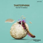 cover: Thatdjphinn - Too Hot To Handle