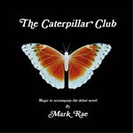 cover: Mark Rae - The Caterpillar Club Soundtrack