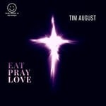 cover: Tim August - Eat Pray Love