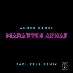 cover: Ahmed Kamel - Maba'etsh Akhaf (Radi Zeus Remix)