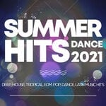 cover: Various - Summer Hits Dance 2021 - Deep, House, Tropical, Edm, Pop, Dance, Latin Music Hits