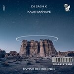 cover: Dj Sash K - Kaun Manave