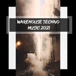 cover: Various - Warehouse Techno Music 2021