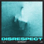 cover: Dvrgnt - DISRESPECT