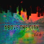 cover: Various - Above The City Volume 6