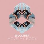 cover: Bluckther - Move My Body