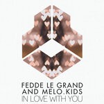 cover: Fedde Le Grand|Melo.kids - In Love With You