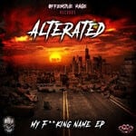 cover: Alterated - My Fucking Name