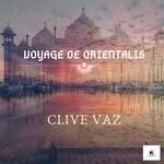 cover: Clive Vaz - Voyage De Orientalis