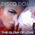 cover: Various - Disco Dome: The Glow Of Love