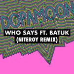 cover: Batuk|Dopamoon - Who Says (Niteroy Remix)