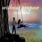 cover: Raaz Verma - Without Propose