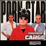 cover: Cargo - Pornstar (Explicit Remastered)