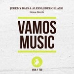 cover: Alessander Gelassi|Jeremy Bass - House Muzik