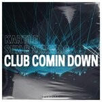 cover: Kartle|Siix & Serello - Club Comin Down