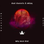 cover: Dual Channels|Mkjay - Why Must Deal (Explicit)