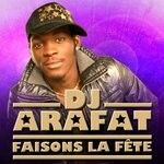 cover: Dj Arafat - Faisons La Fete