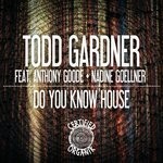 cover: Anthony Goode|Todd Gardner|Nadine Goellner - Do You Know House