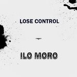 cover: Ilo Moro - Lose Control