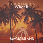 cover: Bob Memphis - What If