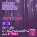 cover: Terrae' - Take Me Retake 2.0 (WhoisBriantech Dub Remixes)