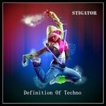 cover: Stigator - Definition Of Techno