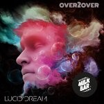 cover: Over2over - Lucid Dream (Milk Bar Edit Remix)