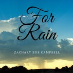 cover: Zachary Zoe Campbell - For Rain