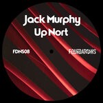 cover: Jack Murphy - Up Nort (Original Mix)