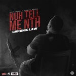 cover: Chronic Law - Nuh Tell E Nuttn