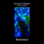 cover: Natty Campbell|Toronto Is Broken - Reminisce