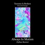 cover: Toronto Is Broken|Deuce & Charger - Always In Motion