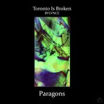 cover: Bvlvnce|Toronto Is Broken - Paragons