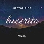 cover: Hector Rios Vnzl - Lucerito