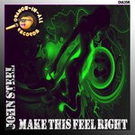 cover: John Steel - Make Me Feel This Way