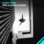 cover: Dalbin Mathew|Jinzz - I Don't Need