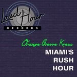 cover: Orange Groove Krew - Miami's Rush Hour