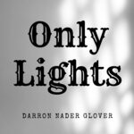 cover: Darron Nader Glover - Only Lights