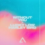 cover: Harley Bird|Lucky Low - Without You