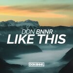 cover: Don Bnnr - Like This