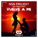 cover: Nova|Nsn Projekt Feat Neko - Vuelve A Mi