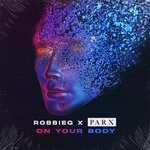 cover: Parx|Robbieg - On Your Body