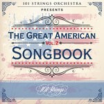 cover: 101 Strings Orchestra - 101 Strings Orchestra Presents The Great American Songbook Vol 2