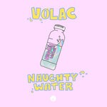 cover: Volac - Naughty Water