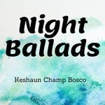 cover: Keshaun Champ Bosco - Night Ballads