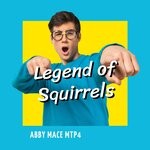 cover: Abby Mace Mtp4 - Legend Of Squirrels