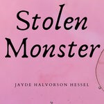 cover: Jayde Halvorson Hessel - Stolen Monster