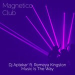 cover: Dj Aptekar'|Remeya Kingston - Music Is The Way