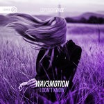 cover: Wav3motion - I Don't Know