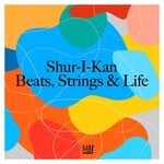 cover: Shur-i-kan - Beats, Strings & Life